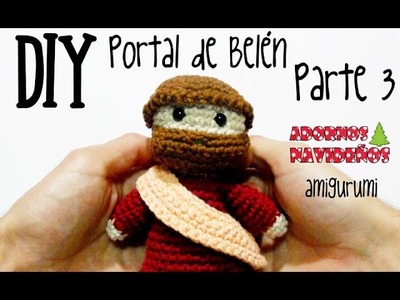 DIY Portal de Belén Parte 3 San José amigurumi crochet.ganchillo (tutorial)