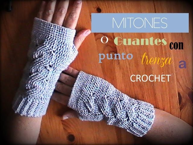 MITONES o guantes sin dedos con punto TRENZA a crochet (zurdo)