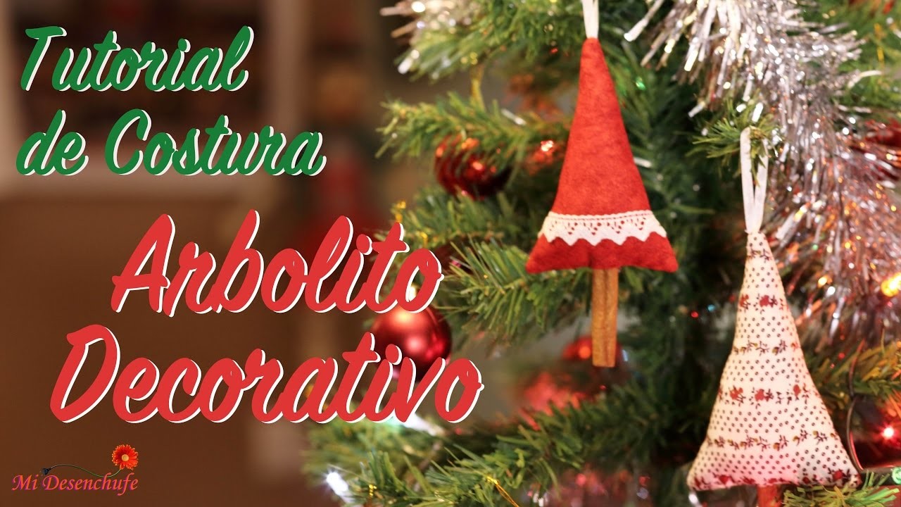 Tutorial de Costura - Como hacer un Arbolito decorativo - How to make a Decorative Christmas Tree