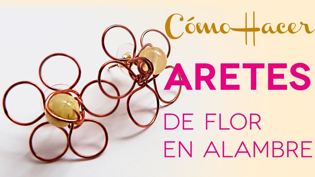 Aretes de Flor en Alambre - DIY Joyería