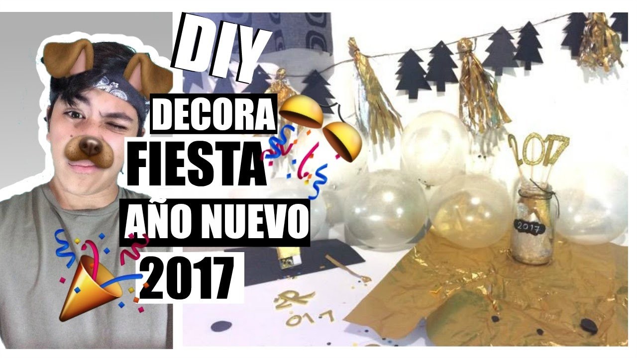 DIY | DECORA TU FIESTA DE AÑO NUEVO | HAPPY NEW YEAR 2017 | Edgar Alfaro