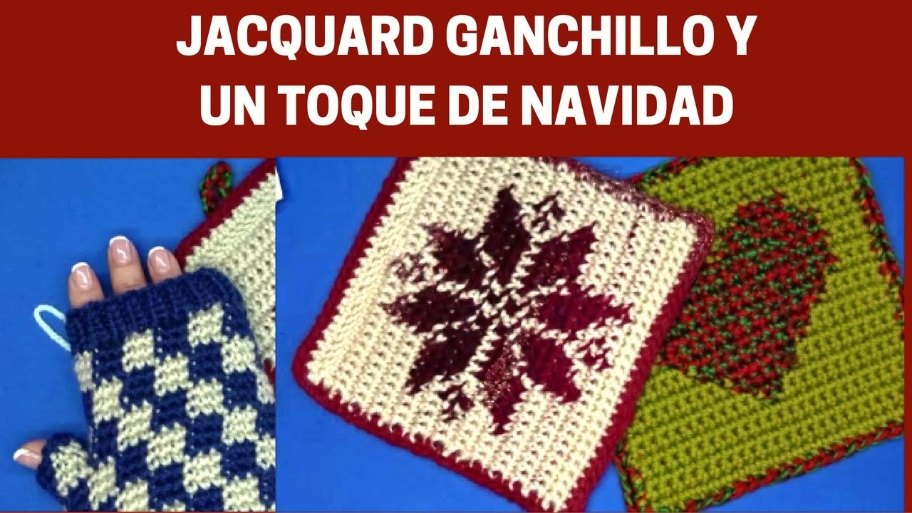 JACQUARD GANCHILLO Y UN TOQUE DE NAVIDAD