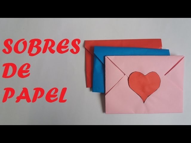 Envelopes for valentine's letters - Sobres de papel para cartas de san valentin