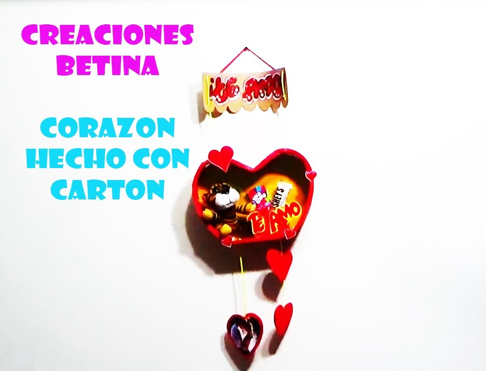 Como hacer Un Corazón Con Cartón - CREACIONES BETINA 2016 - How Make a Heart with Paperboard ?