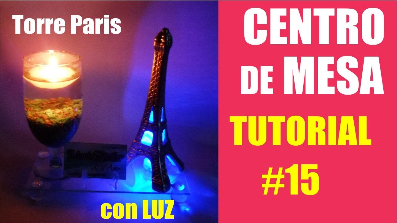 Tutorial #15 Centros de Mesa Paris Torre Eiffel Luz Vela Flotante El Regalo Especial