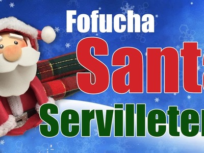 Fofucha Papa Noel Servilletero - Santa Claus Napkin Ring
