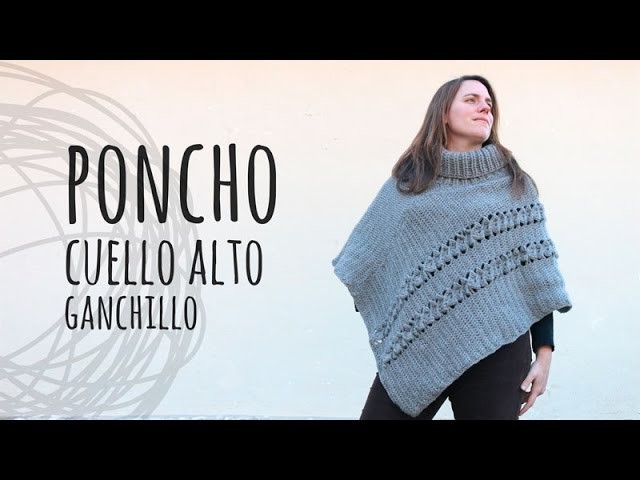 Tutorial Poncho Cuello Alto Crochet | Ganchillo