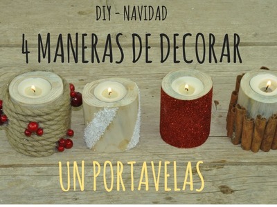DIY  - NAVIDAD | 4 Maneras de decorar un portavelas