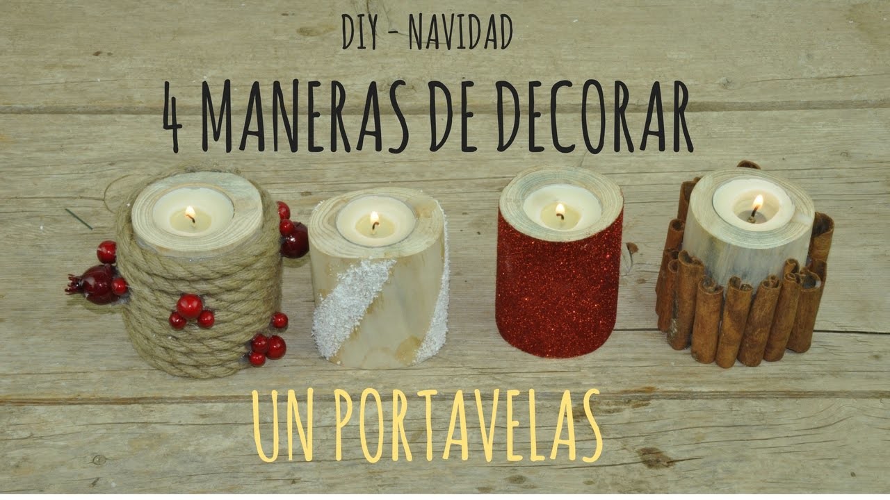 DIY - NAVIDAD | 4 Maneras de decorar un portavelas