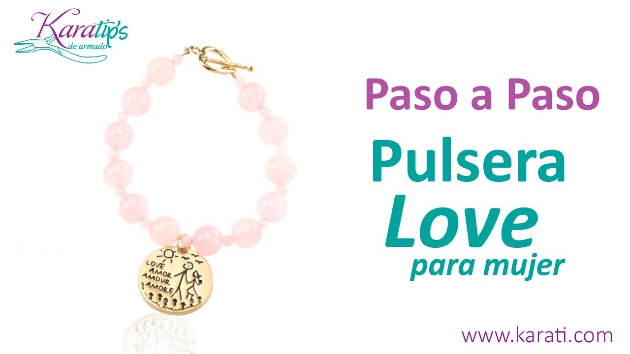 DIY Intermedio - Pulsera LOVE para Mujer - Karatips
