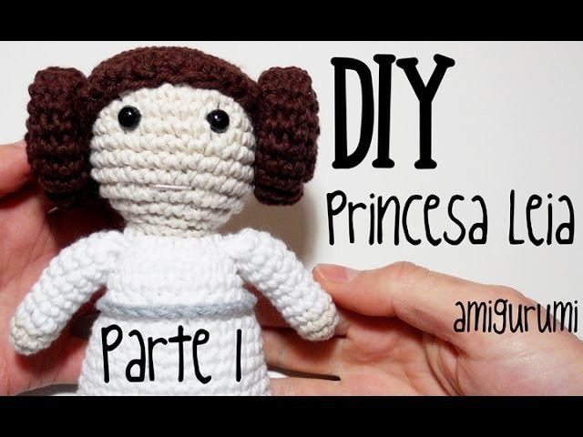 DIY Princesa Leia Parte 1 Star Wars amigurumi crochet.ganchillo (tutorial)