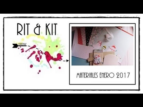 CONTENIDO DEL RIT & KIT Nº 5 || ENERO 2017 || MATERIAL SCRAPBOOKING || DIY