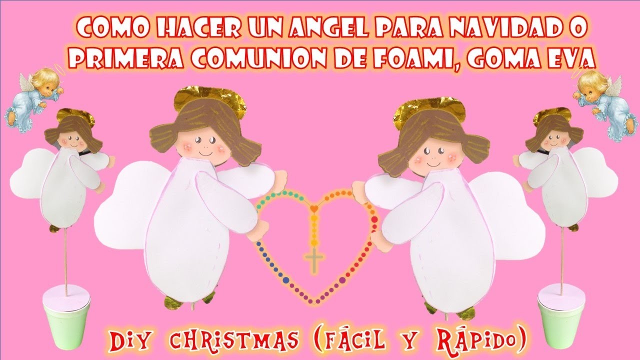 COMO HACER UN ANGEL PARA NAVIDAD O PRIMERA COMUNION DE FOAMI, GOMA EVA , DIY CHRISMAS FACIL Y RAPIDO