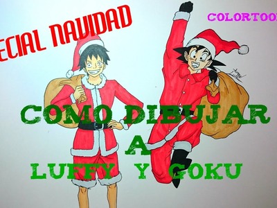 Como dibujar a GOKU y LUFFY  "Especial Navidad". HOW TO DRAW GOKU AND LUFFY
