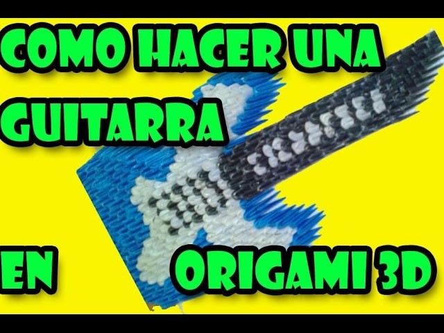 Como hacer una guitarra en origami 3d