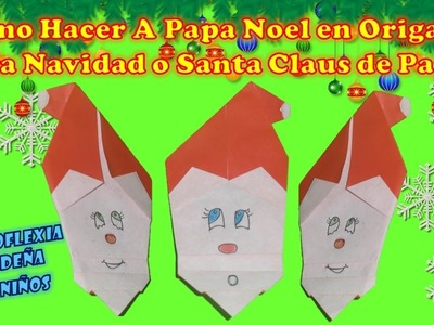 COMO HACER A PAPA NOEL PARA NAVIDAD EN ORIGAMI O SANTA CLAUS DE PAPEL, PAPIROFLEXIA FACIL PARA NIÑOS