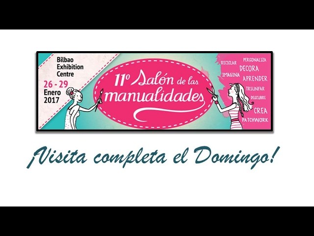 Eskuz Esther Salon de las manualidades, Domingo en el BEC, Bilbao