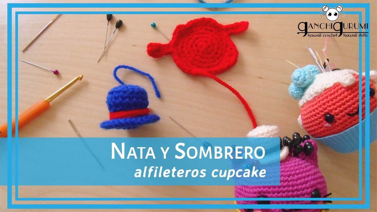 Nata y sombrero para alfileteros cupcake (ganchillo)