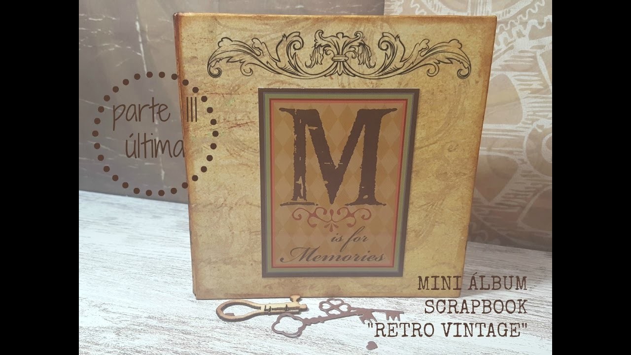 TUTORIAL mini album "Retro Vintage" scrapbook parte III (última)