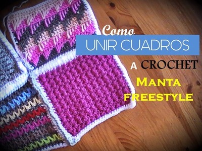 Como UNIR CUADROS a crochet de 2 maneras - manta Freestyle (diestro)