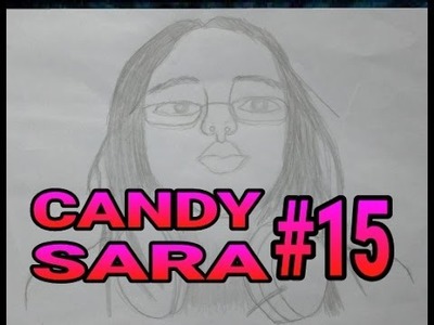 MIS DIBUJOS #15 CANDY SARA | Dugga Markut Loquendo
