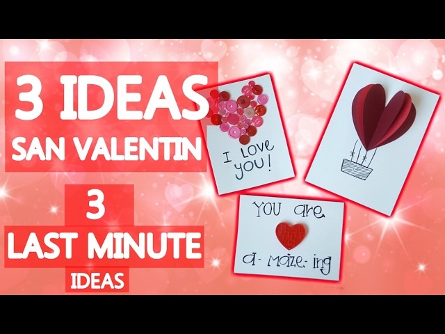 DIY TARJETAS DIA DE SAN VALENTIN | 3 LAST MINUTE CARD IDEAS