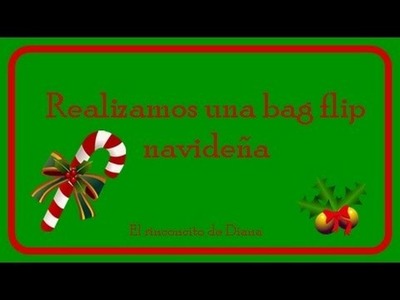 ¿Qué es una bag flip? Tutorial navideño. Scrapbooking.