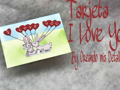 Tarjeta I Love You San Valentín tutorial - Valentine's Day Card