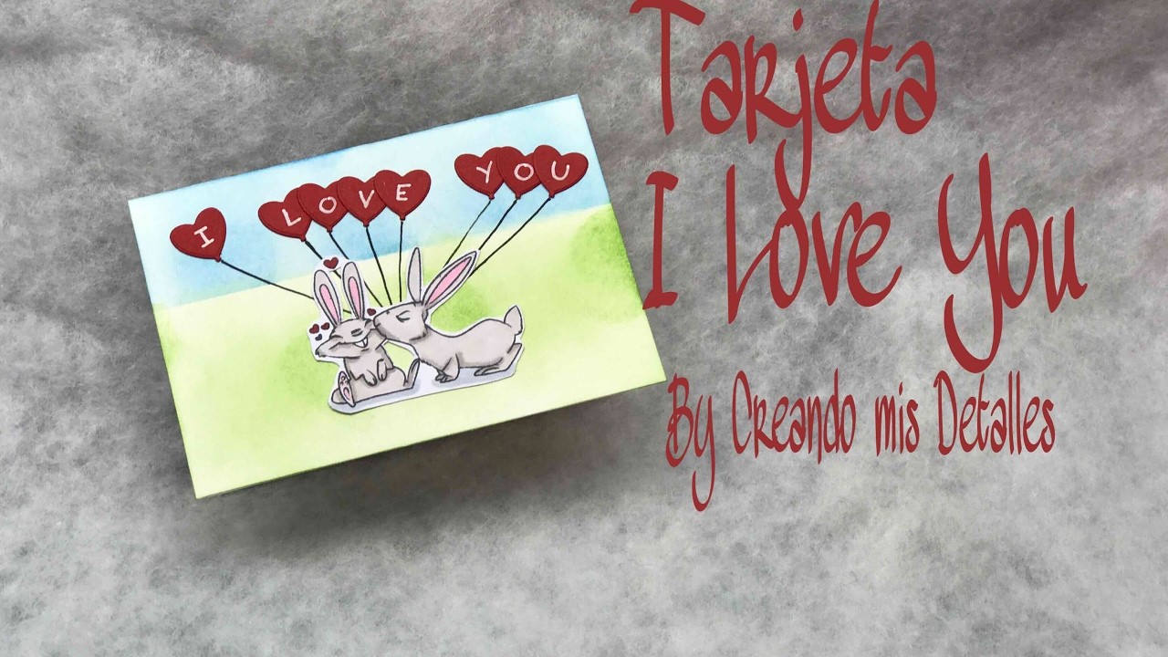 Tarjeta I Love You San Valentín tutorial - Valentine's Day Card