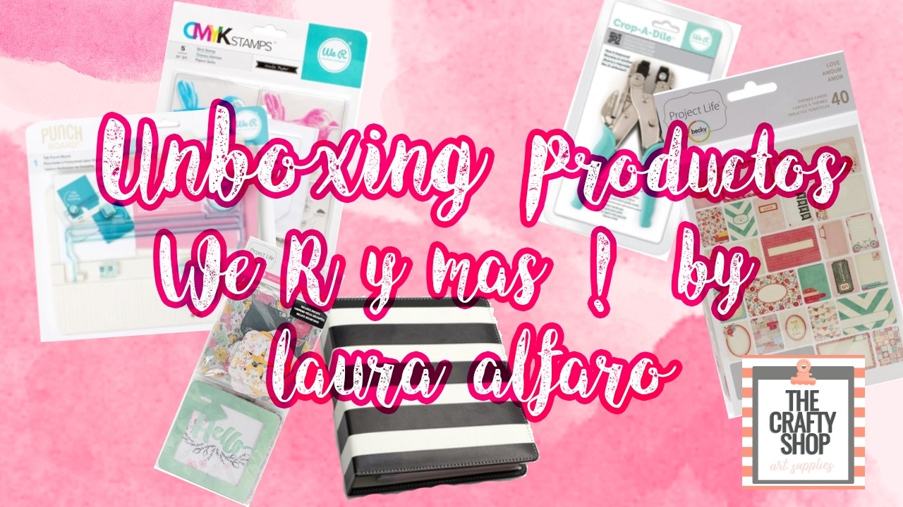 UNBOXING NUEVOS PRODUCTOS SCRAPBOOK EN THE CRAFTY SHOP! by Laura Alfaro