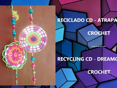 Reciclando Cd - Atrapasueños crochet (Recycling CD dreamcatcher crochet) Español e inglés