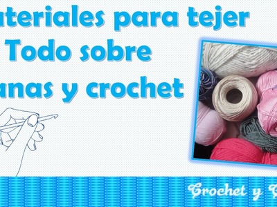 Materiales para tejer ♥  Lanas y Crochet