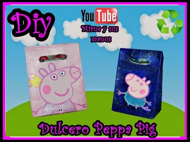 Diy. Dulcero Peppa Pig Mirna y sus manus. Diy  Peppa Pig Candy Box