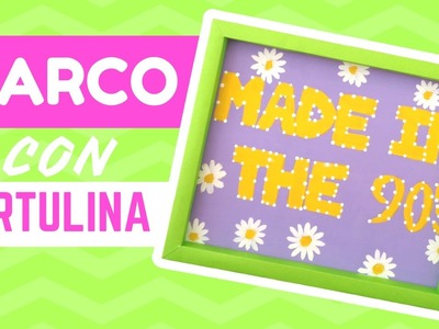 Aprende a enmarcar un cuadro con cartulina | MADE IN THE 90'S | DIY | COLORIDEAS
