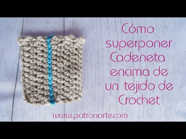 Cadeneta de Crochet superpuesta a otro tejido