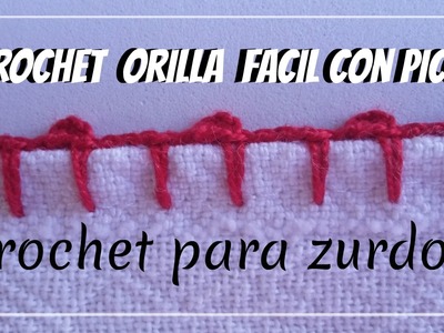 CROCHET  Orilla  FACIL con PICOT #2 CROCHET para ZURDOS