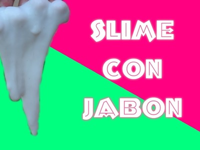 DIY:HAZ SLIME CON JABON!!|Experimentando con slime||Luchi Star YT