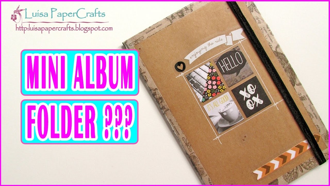 Tutorial Scrapbook Mini Album Folder sin Papel Decorado | Scrapbooking Fácil |  Luisa PaperCrafts