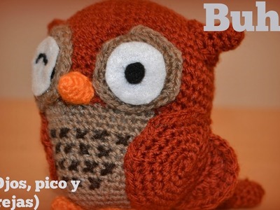 Buho amigurumi (ojos, pico y orejas) || Crochet o ganchillo.