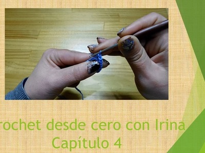 Crochet desde cero con Irina: Como hacer aumentos [Capítulo 4]