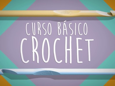 Curso Básico Crochet - LECCIÓN 2: Punto bajo