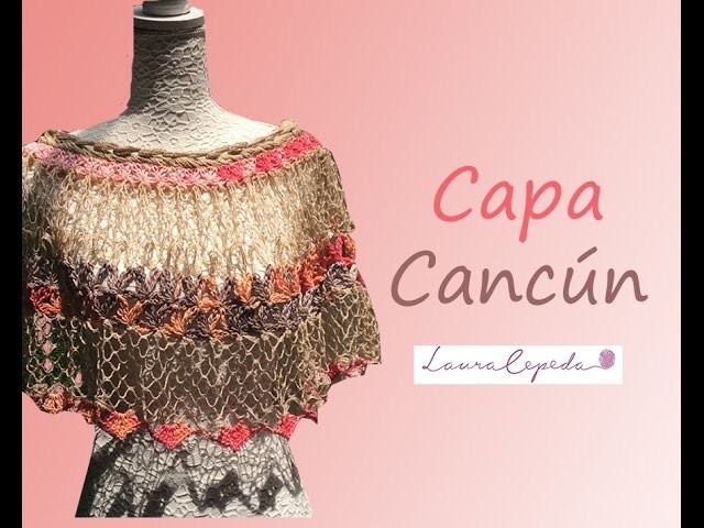 TEJE CAPA CANCÚN - Crochet Fácil y Rápido - Para Primavera Verano