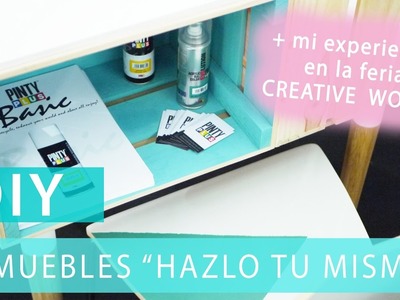 DIY - 5 MUEBLES + MI EXPERIENCIA EN CREATIVE WORLD | MI ARMARIO COQUETO BLOG