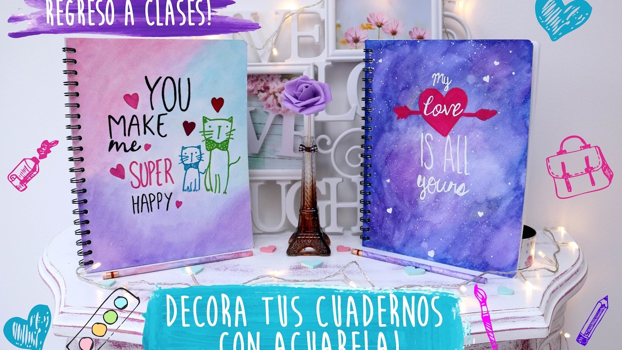 DIY- DECORA TUS CUADERNOS CON ACUARELA!!♥ - REGRESO A CLASES!