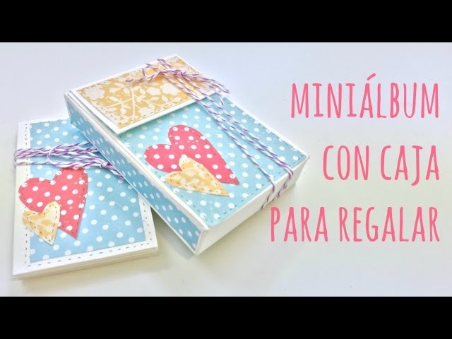 Mini álbum de scrapbooking con caja para regalar. TUTORIAL PRINCIPIANTES