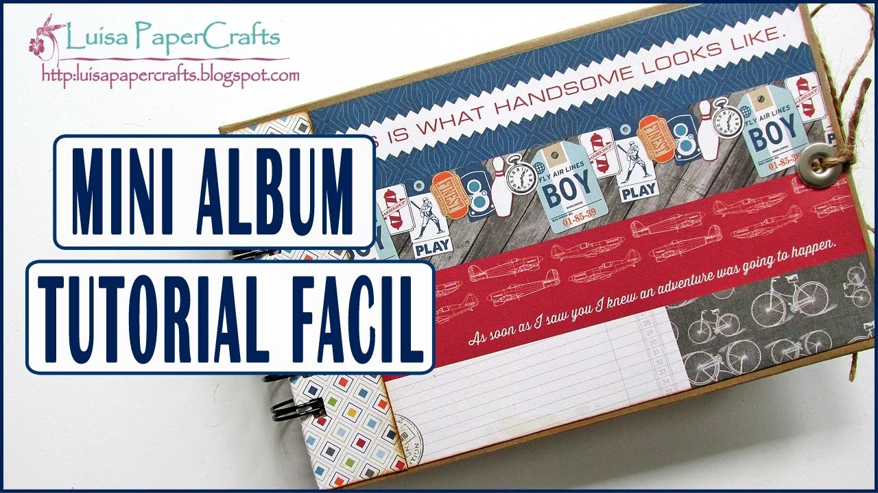 Tutorial Mini Album Scrapbook con Papel de diseño Masculino | Scrapbooking Facil | Luisa PaperCrafts