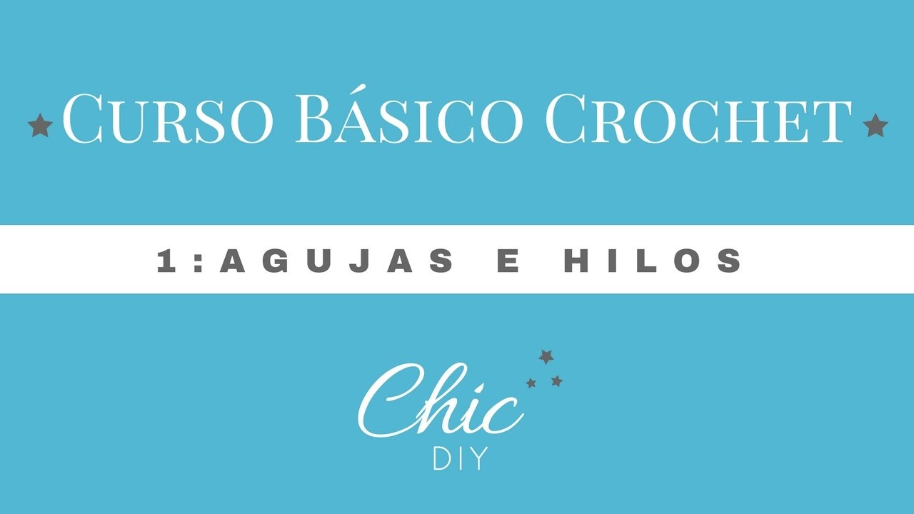 1 CURSO BÁSICO CROCHET  | AGUJAS E HILOS | CHIC DIY