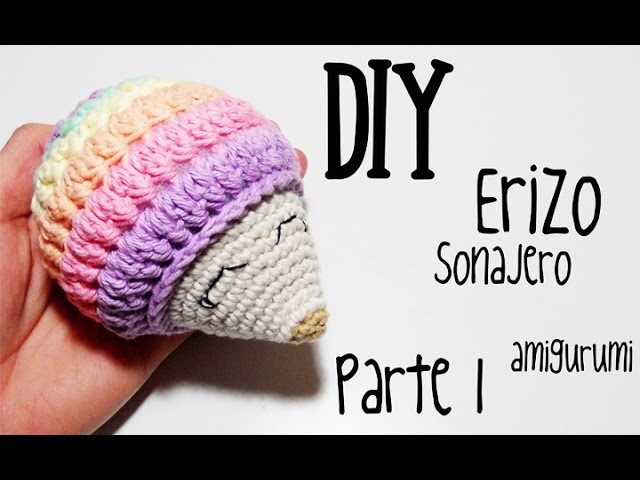 DIY Erizo sonajero Parte 1 amigurumi crochet.ganchillo (tutorial)