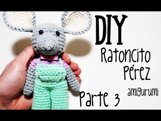 DIY Ratoncito Pérez Parte 3 amigurumi crochet.ganchillo (tutorial)