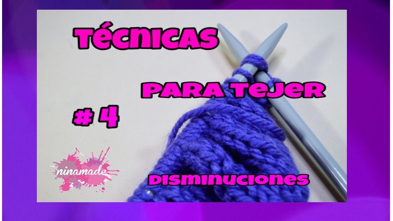 Técnicas Para Tejer # 4 -Disminuciones.Techniques Knitting